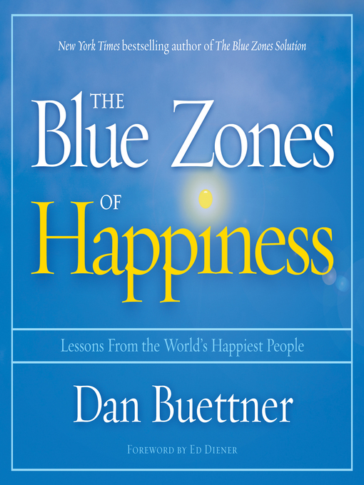 Title details for The Blue Zones of Happiness by Dan Buettner - Available